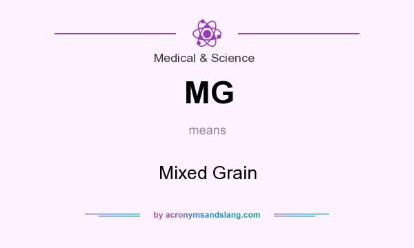 What does MG mean? It stands for Mixed Grain
