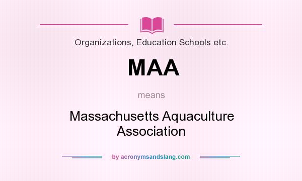 What does MAA mean? It stands for Massachusetts Aquaculture Association