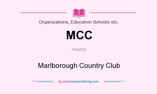 What does MCC mean? It stands for Marlborough Country Club