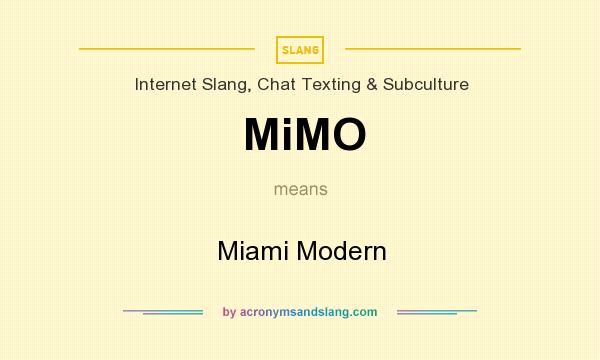 What does MiMO mean? It stands for Miami Modern