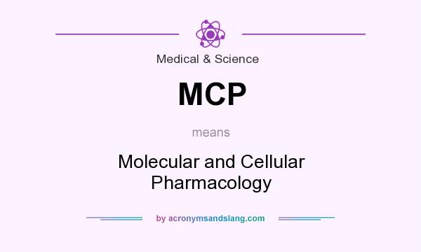 What does MCP mean? It stands for Molecular and Cellular Pharmacology