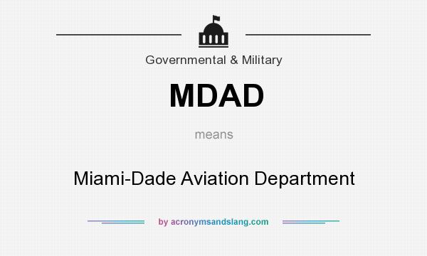 What does MDAD mean? It stands for Miami-Dade Aviation Department