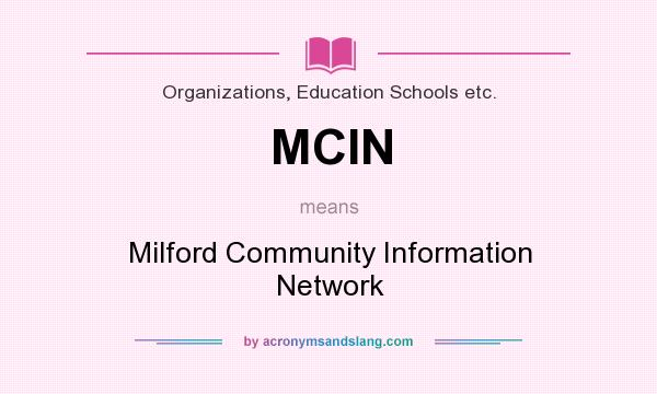 What does MCIN mean? It stands for Milford Community Information Network