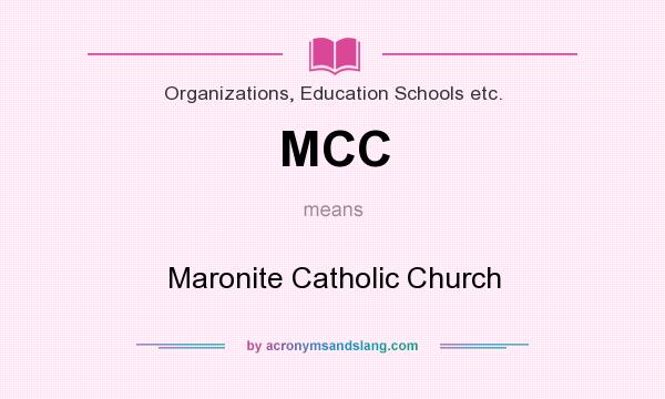 What does MCC mean? It stands for Maronite Catholic Church