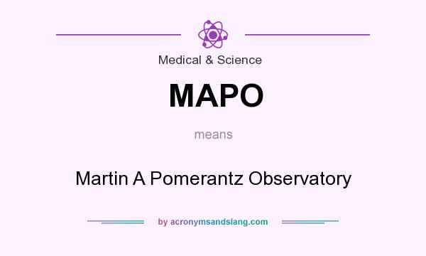 What does MAPO mean? It stands for Martin A Pomerantz Observatory
