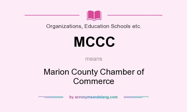 What does MCCC mean? It stands for Marion County Chamber of Commerce