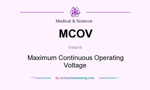 What does MCOV mean? It stands for Maximum Continuous Operating Voltage