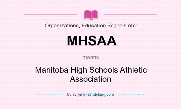 What does MHSAA mean? It stands for Manitoba High Schools Athletic Association