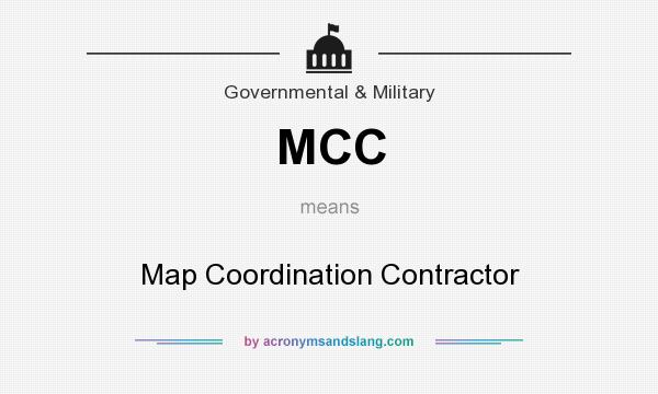 What does MCC mean? It stands for Map Coordination Contractor