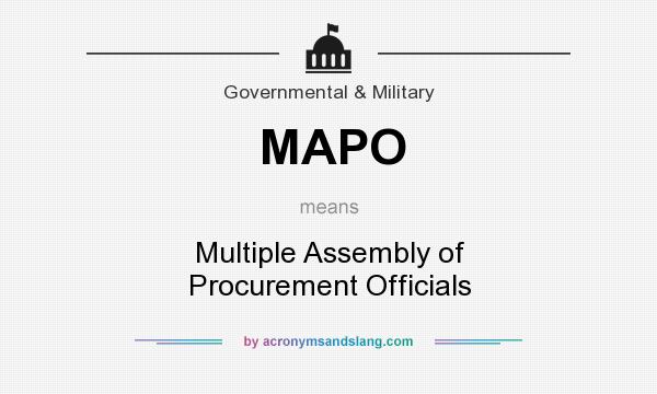 What does MAPO mean? It stands for Multiple Assembly of Procurement Officials