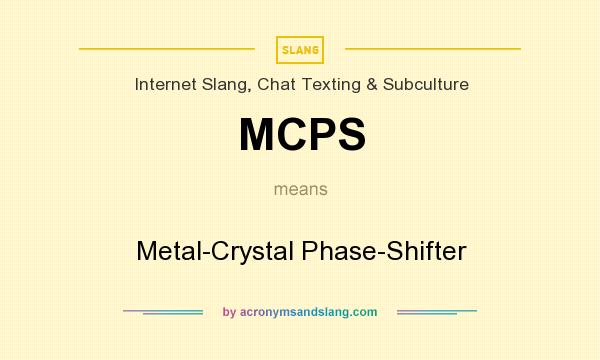 What does MCPS mean? It stands for Metal-Crystal Phase-Shifter