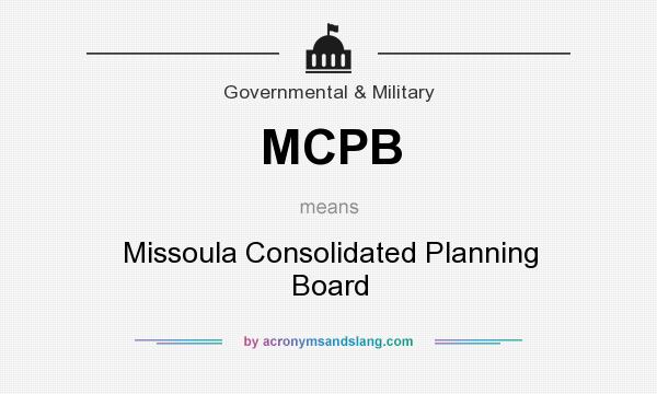 What does MCPB mean? It stands for Missoula Consolidated Planning Board