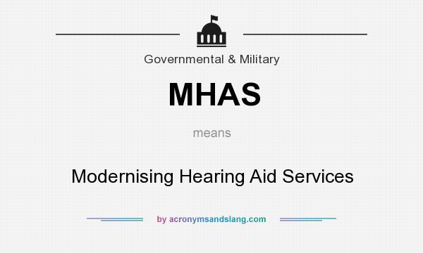 What does MHAS mean? It stands for Modernising Hearing Aid Services