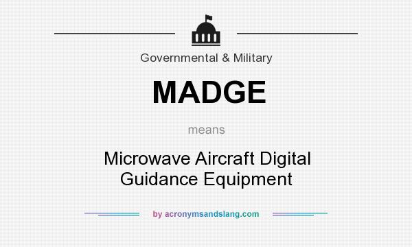 What does MADGE mean? It stands for Microwave Aircraft Digital Guidance Equipment