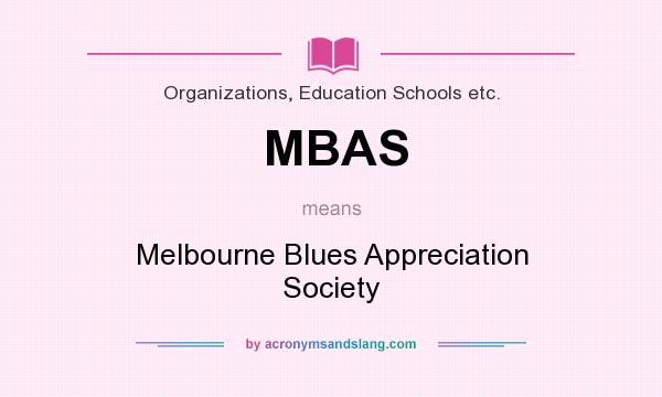 What does MBAS mean? It stands for Melbourne Blues Appreciation Society