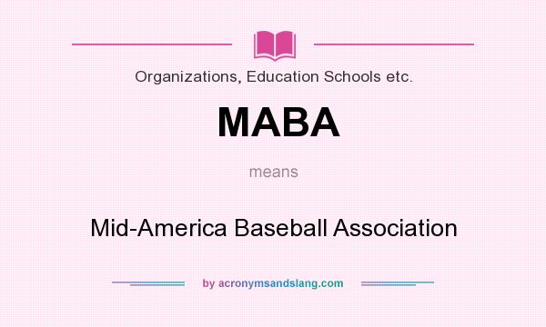 What does MABA mean? It stands for Mid-America Baseball Association