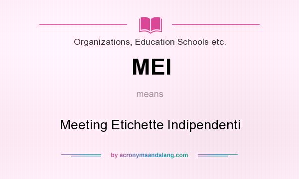 What does MEI mean? It stands for Meeting Etichette Indipendenti