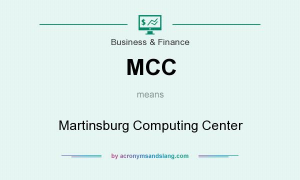 What does MCC mean? It stands for Martinsburg Computing Center