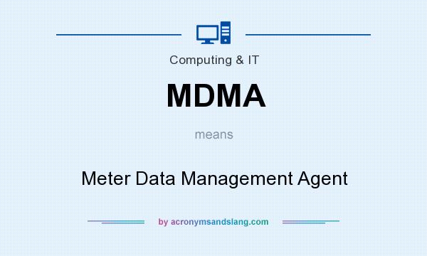 What does MDMA mean? It stands for Meter Data Management Agent