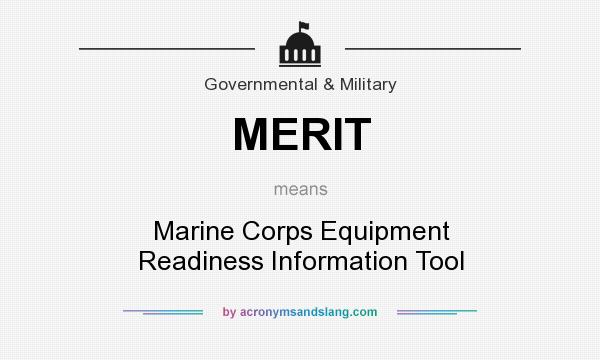 What does MERIT mean? It stands for Marine Corps Equipment Readiness Information Tool