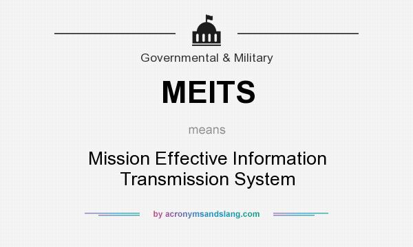 What does MEITS mean? It stands for Mission Effective Information Transmission System