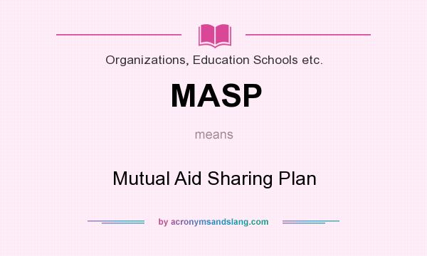 What does MASP mean? It stands for Mutual Aid Sharing Plan