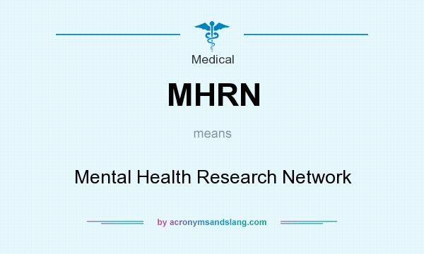 What does MHRN mean? It stands for Mental Health Research Network