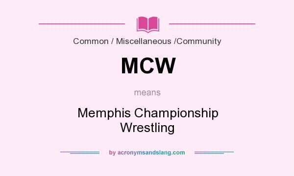What does MCW mean? It stands for Memphis Championship Wrestling