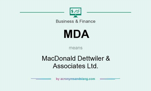 What does MDA mean? It stands for MacDonald Dettwiler & Associates Ltd.