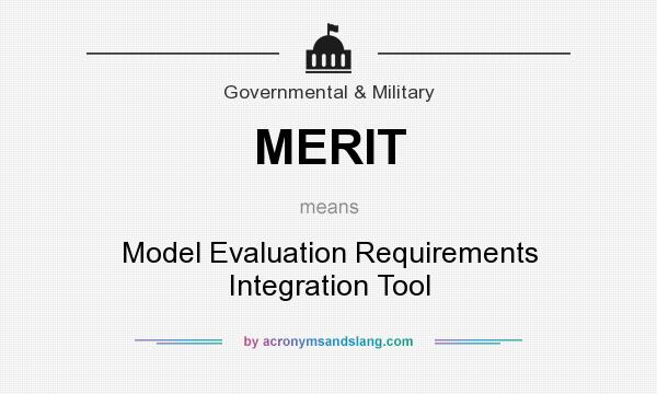 What does MERIT mean? It stands for Model Evaluation Requirements Integration Tool
