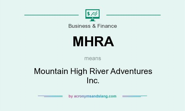 What does MHRA mean? It stands for Mountain High River Adventures Inc.