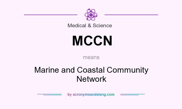 What does MCCN mean? It stands for Marine and Coastal Community Network