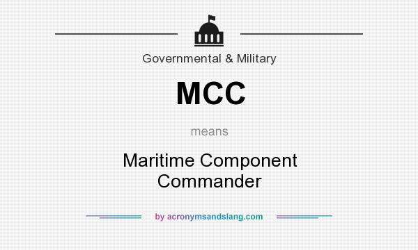What does MCC mean? It stands for Maritime Component Commander