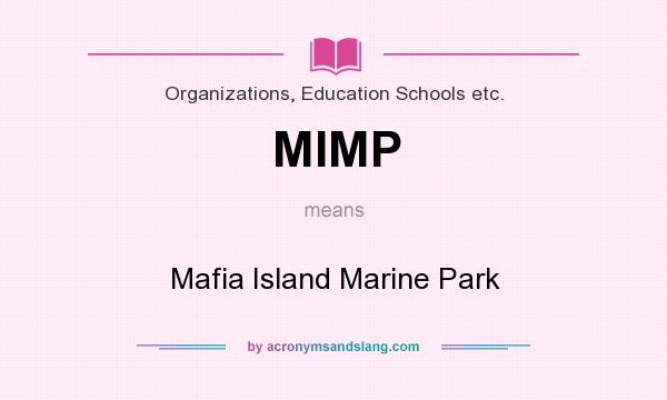 What does MIMP mean? It stands for Mafia Island Marine Park
