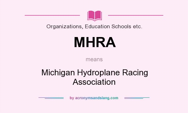 What does MHRA mean? It stands for Michigan Hydroplane Racing Association