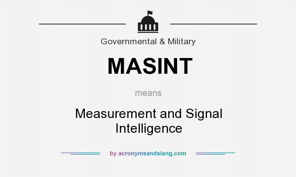 What does MASINT mean? It stands for Measurement and Signal Intelligence