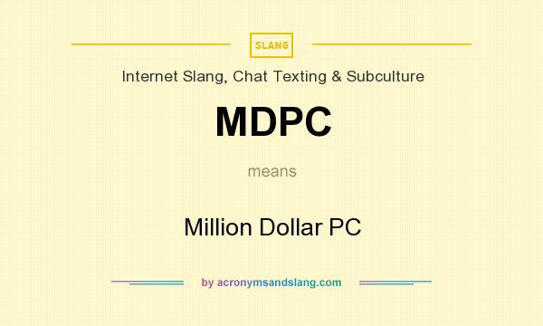 What does MDPC mean? It stands for Million Dollar PC