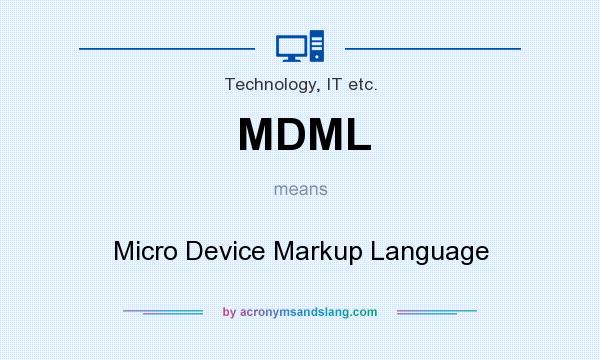 What does MDML mean? It stands for Micro Device Markup Language
