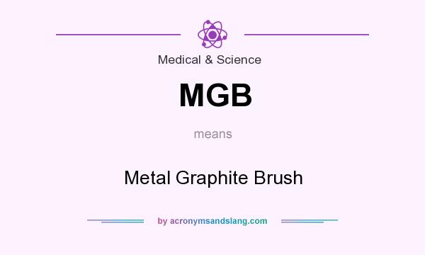 What does MGB mean? It stands for Metal Graphite Brush