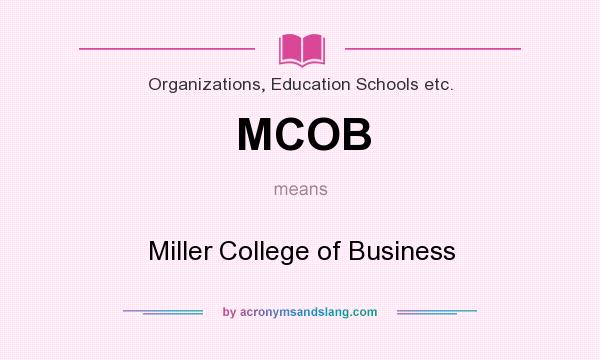 What does MCOB mean? It stands for Miller College of Business