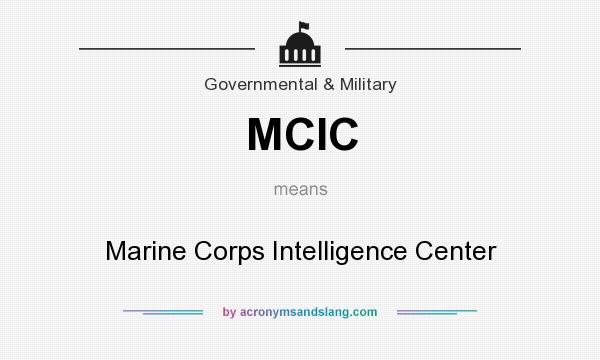 What does MCIC mean? It stands for Marine Corps Intelligence Center