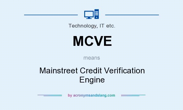 What does MCVE mean? It stands for Mainstreet Credit Verification Engine