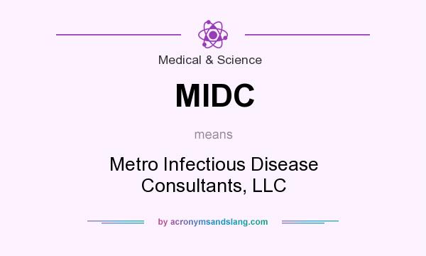 What does MIDC mean? It stands for Metro Infectious Disease Consultants, LLC