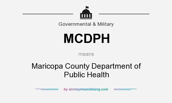 What does MCDPH mean? It stands for Maricopa County Department of Public Health