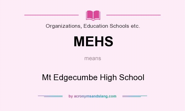 What does MEHS mean? It stands for Mt Edgecumbe High School