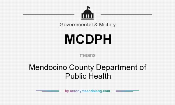 What does MCDPH mean? It stands for Mendocino County Department of Public Health