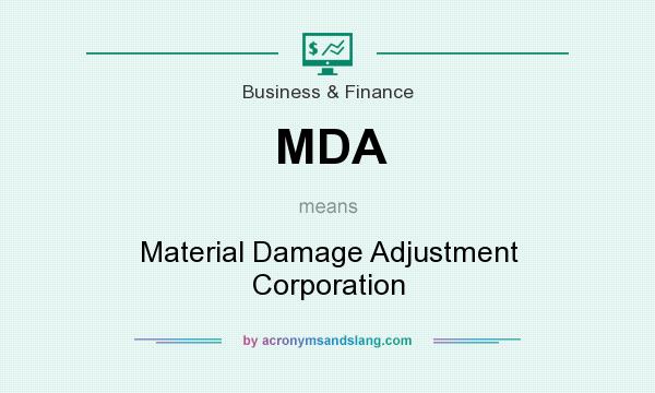 What does MDA mean? It stands for Material Damage Adjustment Corporation