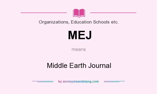 What does MEJ mean? It stands for Middle Earth Journal