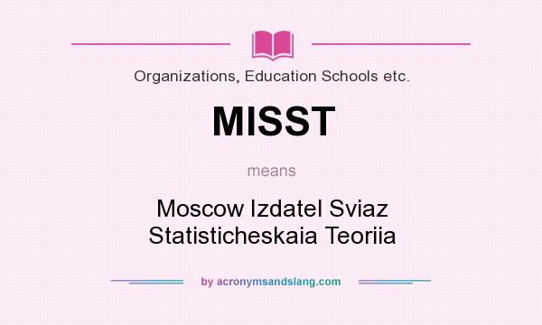 What does MISST mean? It stands for Moscow Izdatel Sviaz Statisticheskaia Teoriia