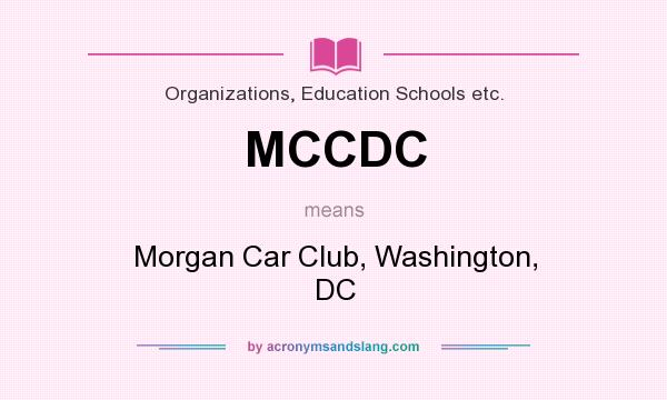 What does MCCDC mean? It stands for Morgan Car Club, Washington, DC